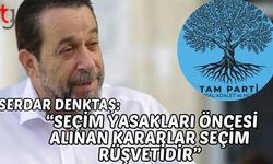 “Seçim Yasakları Öncesi Alınan Kararlar Seçim Rüşvetidir”