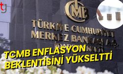 TCMB Enflasyon Beklentisini Yükseltti