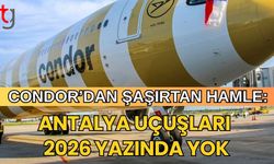 Condor’dan Şaşırtan Hamle: Antalya Uçuşları 2026 Yazında Yok