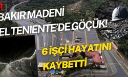 Bakır Madeni El Teniente’de Göçük:  6 İşçi Hayatını Kaybetti