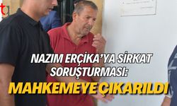 Nazım Erçika’ya Sirkat Soruşturması: Mahkemeye Çıkarıldı