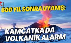 600 Yıl Sonra Uyanış: Kamçatka'da Volkanik Alarm