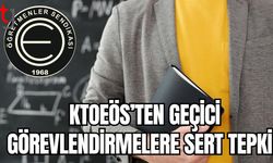 KTOEÖS’ten Geçici Görevlendirmelere Sert Tepki: “Torpille Eğitim Olmaz!”