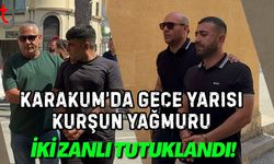 Karakum’da Gece Yarısı Kurşun Yağmuru: İki Zanlı Tutuklandı!
