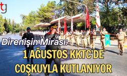 Direnişin Mirası: 1 Ağustos Kıbrıs'ta Coşkuyla Kutlandı