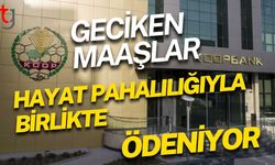 Geciken Maaşlar Hayat Pahalılığıyla Birlikte Ödeniyor