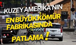 Kuzey Amerika’nın En Büyük Kömür Fabrikasında Patlama!