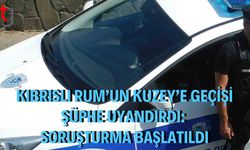 Kıbrıslı Rum’un Kuzey’e Geçişi Şüphe Uyandırdı: Soruşturma Başlatıldı