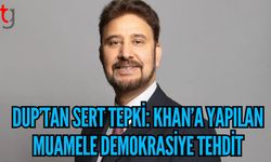 DUP’tan Sert Tepki: Khan’a Yapılan Muamele Demokrasiye Tehdit