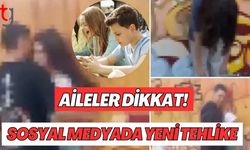 Aileler Dikkat! Sosyal Medyada Yeni Tehlike