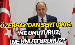 Özersay’dan Sert Çıkış: “Ne Unuturuz, Ne Unuttururuz!”