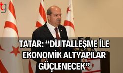 Tatar: “Dijitalleşme ile Ekonomik Altyapılar Güçlenecek”
