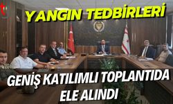 Yangın Tedbirleri Geniş Katılımlı Toplantıda Ele Alındı