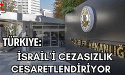 Türkiye: İsrail’i Cezasızlık Cesaretlendiriyor