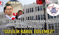 Tel-Sen’den Ulaştırma Bakanlığı Önünde Protesto: “Gizlilik Kabul Edilemez!”