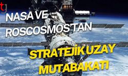 NASA ve Roscosmos’tan Stratejik Uzay Mutabakatı