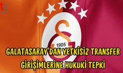 Galatasaray’dan Yetkisiz Transfer Girişimlerine Hukuki Tepki