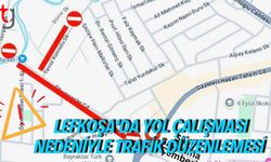 Lefkoşa’da Yol Çalışması Nedeniyle Trafik Düzenlemesi