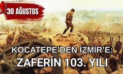 Kocatepe’den İzmir’e: Zaferin 103. Yılı