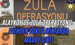 Alayköy’de Zula Operasyonu: 447 Hap ve 250 Gram Sentetik Madde Ele Geçirildi