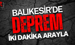 Balıkesir'de iki dakika arayla 4.8 ve 4.2 büyüklüğünde deprem