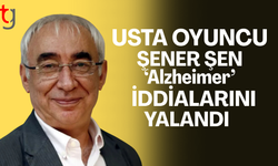 Şener Şen'in hakkındaki iddia yalanlandı