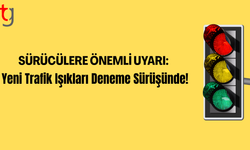 Yeni Trafik Işıkları Deneme Sürüşünde!