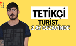 Tetikçi Turist 2 Ay Cezaevine Gönderildi