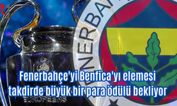 Fenerbahçe'yi Benfica'yı elemesi takdirde büyük bir para ödülü bekliyor