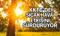 KKTC’de Sıcak Hava Etkisini Sürdürüyor