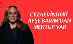 Ayşe Barım'dan mektup: Sağlık durumum giderek kötüleşiyor