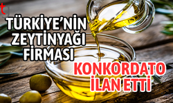 Türkiye'nin zeytinyağı devi konkordato ilan etti