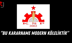 KSP: “Yabancı işçiye yönelik düzenleme modern köleliktir”