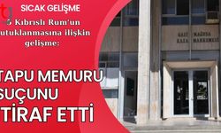 Sıcak Gelişme: 5 Kıbrıslı Rum'un tutuklanmasına ilişkin gelişme:  Tapu memuru suçunu itiraf etti