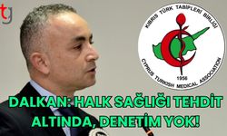 Dalkan: Halk Sağlığı Tehdit Altında, Denetim Yok!
