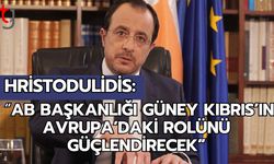 Hristodulidis: AB Başkanlığı Güney Kıbrıs’ın Avrupa’daki Rolünü Güçlendirecek