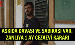 Askıda Davası ve Sabıkası Var: Zanlıya 1 Ay Cezaevi Kararı