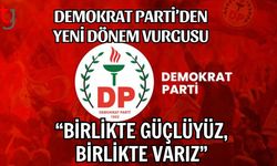Demokrat Parti’den Yeni Dönem Vurgusu: “Birlikte Güçlüyüz,  Birlikte Varız”
