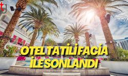 Otel Tatili Facia ile Sonlandı