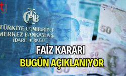 Faiz Kararı Bugün Açıklanıyor