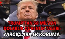 Trump’tan 58 Milyon Dolarlık Güvenlik Talebi: Yargıçlara Ek Koruma