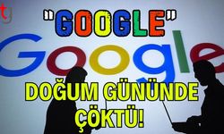 Google Doğum Gününde Çöktü!