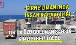 Girne Limanı’nda  İnsan Kaçakçılığı: TIR’da Ölü Bulunan Şahsın Kimliği Belli Oldu