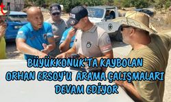Büyükkonuk’ta Kaybolan Orhan Ersoy İçin Arama Çalışmaları Devam Ediyor