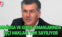 Mağusa ve Girne Limanlarında İşçi Hakları Yok Sayılıyor
