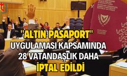 "Altın Pasaport" Uygulaması Kapsamında  28 Vatandaşlık Daha İptal Edildi