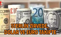 Sterlin Zirvede, Dolar ve Euro Takipte