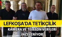 Lefkoşa’da Tetikçilik: Kamera ve Telefon Verileri İnceleniyor