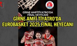Girne Amfi Tiyatro’da Eurobasket 2025 Final Heyecanı