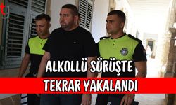 Alkollü Sürüşte Tekrar Yakalandı